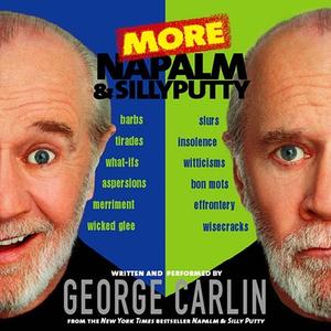More Napalm and Silly Putty di George Carlin edito da HighBridge Audio