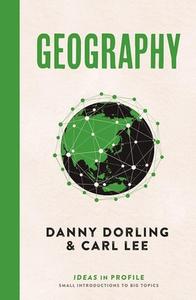 Geography: Ideas in Profile di Danny Dorling, Carl Lee edito da Profile Books Ltd