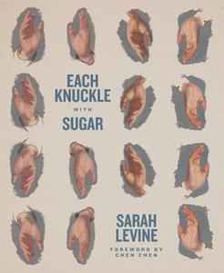 Each Knuckle with Sugar di Sarah Levine edito da LIGHTNING SOURCE INC