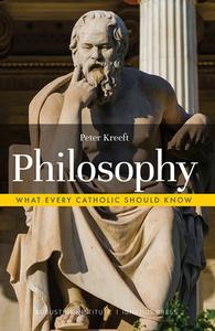 Philosophy di Peter Kreeft edito da AUGUSTINE INST IGNATIUS PR
