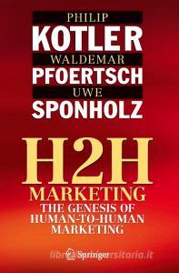 H2h Marketing di Philip Kotler, Waldemar Pfoertsch, Uwe Sponholz edito da Springer Nature Switzerland Ag