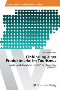 Einführung einer Produktmarke im Tourismus di Stefanie Verbücheln edito da AV Akademikerverlag