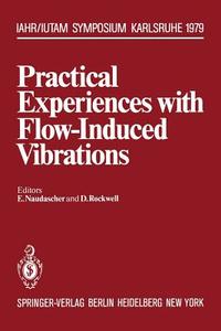 Practical Experiences with Flow-Induced Vibrations edito da Springer Berlin Heidelberg