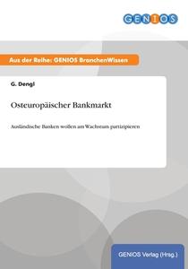 Osteuropäischer Bankmarkt di G. Dengl edito da GBI-Genios Verlag