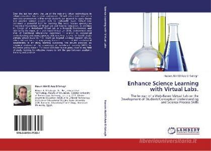 Enhance Science Learning with Virtual Labs. di Hassan Abd El-Aziz El-Sabagh edito da LAP Lambert Academic Publishing