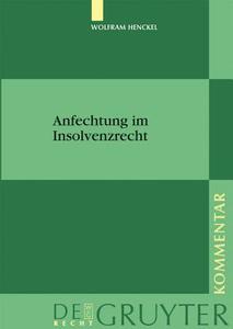 Anfechtung im Insolvenzrecht di Wolfram Henckel edito da De Gruyter