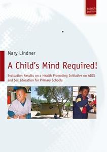 Evaluation Study On The Effects Of The Child Mind Project di Mary Lindner edito da Verlag Barbara Budrich