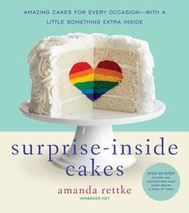 Surprise-inside Cakes di Amanda Rettke edito da William Morrow