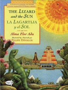 The Lizard and the Sun / La Lagartija Y El Sol di Alma Flor Ada edito da RANDOM HOUSE ESPANOL