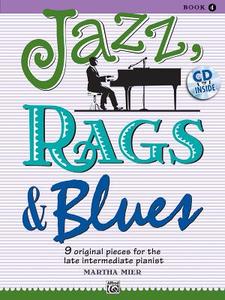 Jazz, Rags & Blues, Bk 4: 9 Original Pieces for the Late Intermediate Pianist, Book & CD di MARTHA MIER edito da ALFRED PUBN