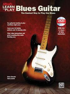 Alfred's Learn to Play Blues Guitar: The Easiest Way to Play the Blues, Book & DVD di Steve Trovato, Terry Carter edito da Alfred Publishing Co., Inc.