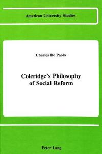 Coleridge's Philosophy of Social Reform di Charles de Paolo edito da Lang, Peter