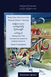 Being Eaten Alive on a Cool, Pleasant Winter's Morning di Maung Swe Tint, Nance Cunningham edito da Pansodan Books