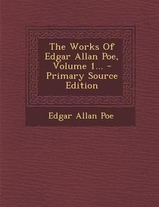 The Works of Edgar Allan Poe, Volume 1... di Edgar Allan Poe edito da Nabu Press