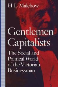 Gentlemen Capitalists di Howard LeRoy Malchow edito da Palgrave Macmillan