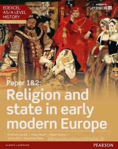 Edexcel As/a Level History, Paper 1&2: Religion And State In Early Modern Europe Student Book + Activebook di Alison Gundy, Hilary Brash, Adam Kidson edito da Pearson Education Limited