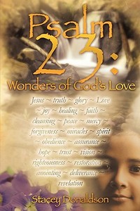 Psalm 23: Wonders of God's Love di Stacey Donaldson edito da XULON PR