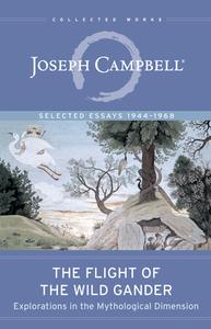 The Flight of the Wild Gander di Joseph (Assistant Professor of Philosophy Campbell edito da New World Library