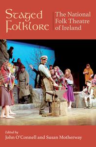Staged Folklore: The National Folk Theatre of Ireland edito da CORK UNIV PR