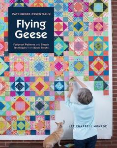Patchwork Essentials: Flying Geese di Lee Monroe edito da Lucky Spool Media