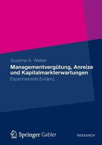 Managementvergütung, Anreize und Kapitalmarkterwartungen di Susanne A. Welker edito da Gabler, Betriebswirt.-Vlg