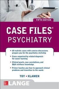 Case Files Psychiatry, Fifth Edition di Eugene C. Toy, Debra L. Klamen edito da McGraw-Hill Education - Europe