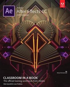 Adobe After Effects Cc Classroom In A Book (2017 Release) di Lisa Fridsma, Brie Gyncild edito da Pearson Education (us)