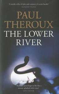 The Lower River di Paul Theroux edito da Penguin Books Ltd