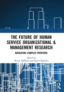 The Future Of Human Service Organizational & Management Research edito da Taylor & Francis Ltd