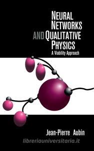 Neural Networks and Qualitative Physics di Jean-Pierre Aubin edito da Cambridge University Press
