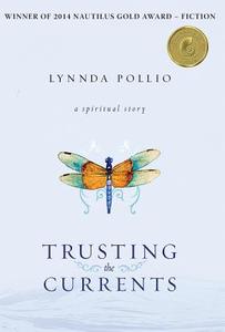 Trusting the Currents di Lynnda Pollio edito da BETHANY HOUSE PUBL