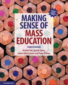 Making Sense Of Mass Education di Gordon Tait, Nerida Spina, Jenna Gillett-Swan, Peter O'Brien edito da Cambridge University Press