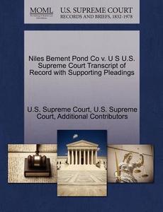 Niles Bement Pond Co V. U S U.s. Supreme Court Transcript Of Record With Supporting Pleadings di Additional Contributors edito da Gale Ecco, U.s. Supreme Court Records