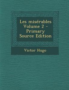 Les Miserables Volume 2 di Victor Hugo edito da Nabu Press