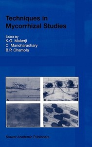 Techniques in Mycorrhizal Studies di K. G. Mukerji edito da Springer-Verlag New York Inc.
