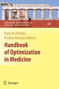 Handbook of Optimization in Medicine di Panos M. Pardalos edito da Springer