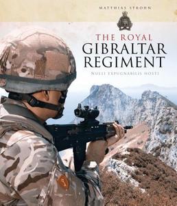 The Royal Gibraltar Regiment: Nulli Expugnabilis Hosti di Matthias Strohn edito da OSPREY PUB INC