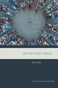 British Music Video di Emily Caston edito da Edinburgh University Press