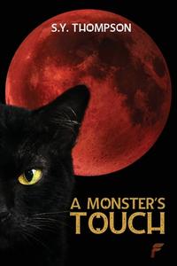 A Monsters Touch di S. Y. Thompson edito da YELLOW ROSE BOOKS