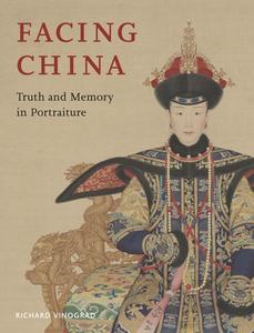 Facing China: Truth and Memory in Portraiture di Richard Vinograd edito da REAKTION BOOKS