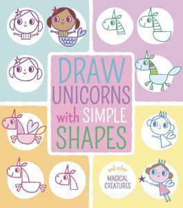 Draw Unicorns With Simple Shapes di Jo Moon edito da Arcturus Publishing Ltd