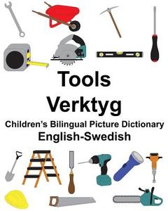 English-Swedish Tools/Verktyg Children's Bilingual Picture Dictionary di Richard Carlson Jr edito da Createspace Independent Publishing Platform