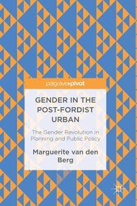 Gender in the Post-Fordist Urban di Marguerite van den Berg edito da Springer-Verlag GmbH