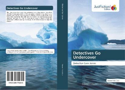 Detectives Go Undercover edito da Just Fiction Edition