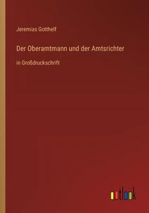 Der Oberamtmann und der Amtsrichter di Jeremias Gotthelf edito da Outlook Verlag