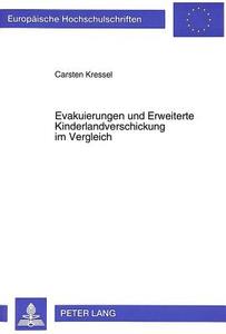 Evakuierungen und Erweiterte Kinderlandverschickung im Vergleich di Carsten Kressel edito da Lang, Peter GmbH