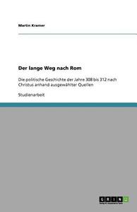 Der Lange Weg Nach ROM di Martin Kramer edito da Grin Verlag