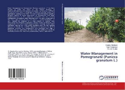 Water Management in Pomegranate (Punicca granatum L.) di Deodas Meshram, Sunil Gorantiwar, Sourab Wadne edito da LAP LAMBERT Academic Publishing