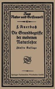 Die Grundbegriffe der modernen Naturlehre di Felix Auerbach edito da Vieweg+Teubner Verlag