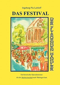 Das Festival der fliegenden Händler di Ingeburg Pia Leitloff edito da Books on Demand